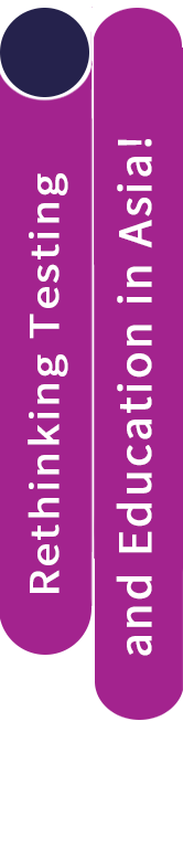 Rethinking Testing and Education in Asia!